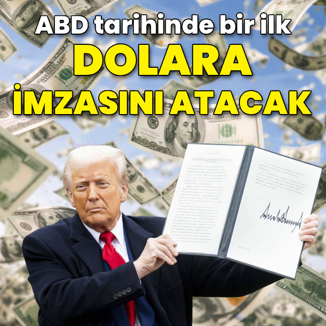 Trump'ın imzası dolara giriyor