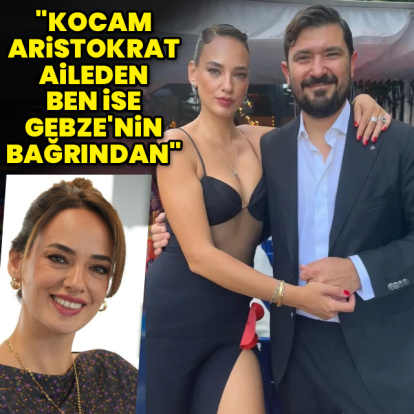"Kocam aristokrat bir aileden geliyor"
