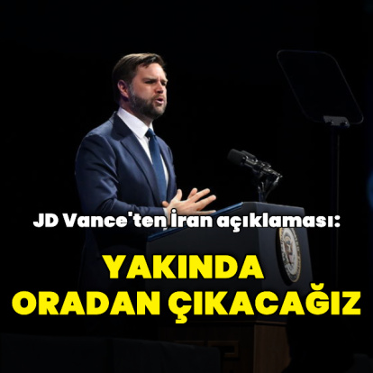 JD Vance: Yakında oradan çıkacağız