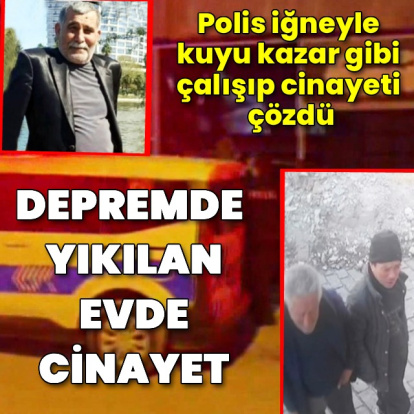 Depremde yıkılan evde cinayet
