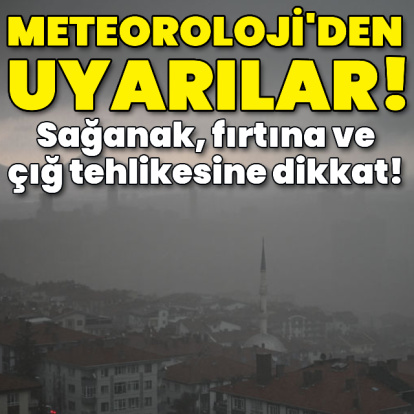 Sağanak, fırtına ve çığ tehlikesine dikkat!