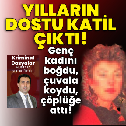 Genç kadını boğdu, çuvala koydu, çöplüğe attı!