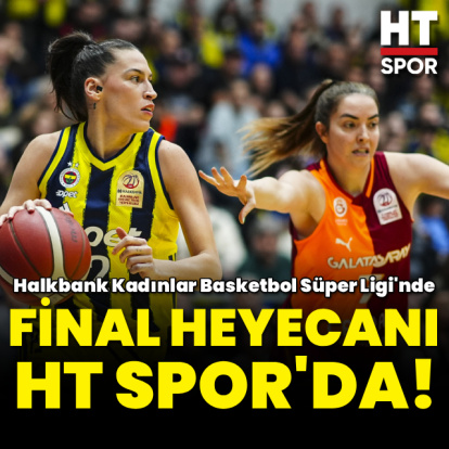 Halkbank KBSL'de final heyecanı HT Spor'da!