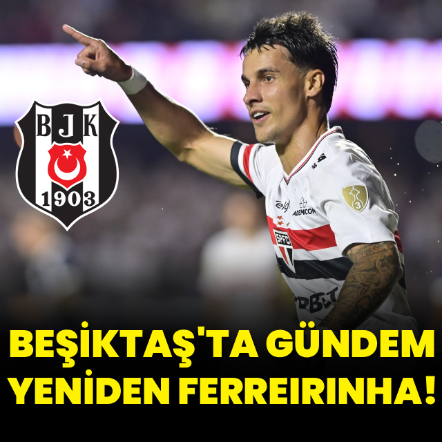 Beşiktaş'tan gündem yeniden Ferreirinha!