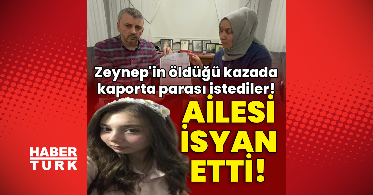 Zeynep'inölümü vekaporta parası talebi