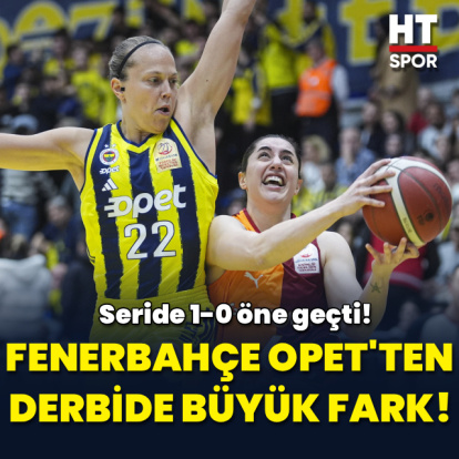 Fenerbahçe Opet'ten derbide büyük fark!