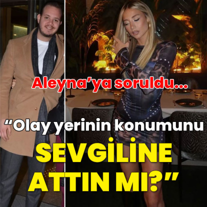 Aleyna'ya soruldu: Olay yerinin konumunu sevgiline attın mı?