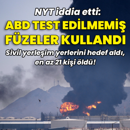 NYT: ABD İran'da test edilmemiş füzeler kullandı