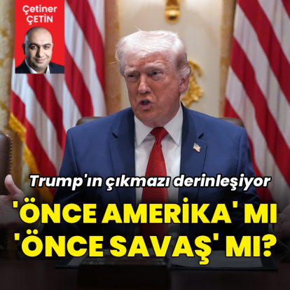 "Önce Amerika" mı "önce savaş" mı?
