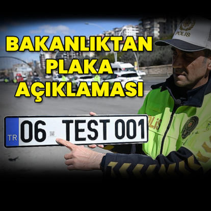 Bakanlıktan plaka açıklaması