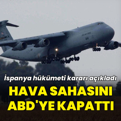 İspanya ABD uçaklarına hava sahasını kapattı