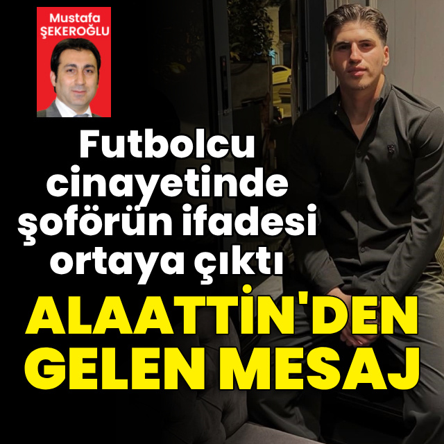 Futbolcu cinayetinde şoförün ifadesi ortaya çıktı