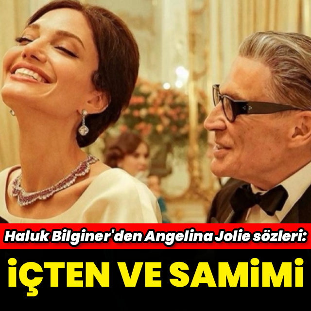 Haluk Bilginer'den Angelina Jolie sözleri