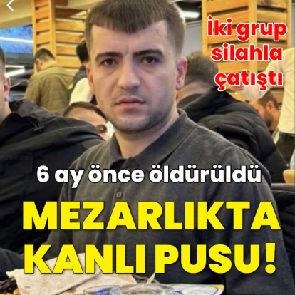 İki grup silahla çatıştı! Mezarlık ziyaretinde kanlı pusu!