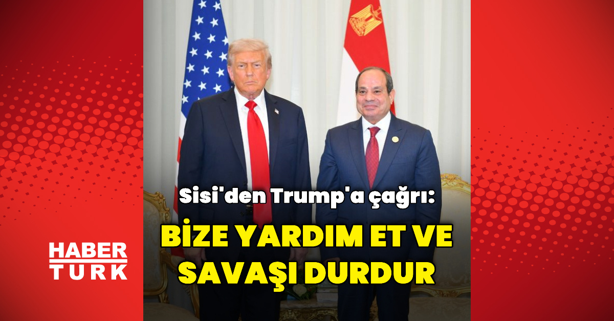Mısır Cumhurbaşkanı Trump'asavaşı durdurma çağrısı