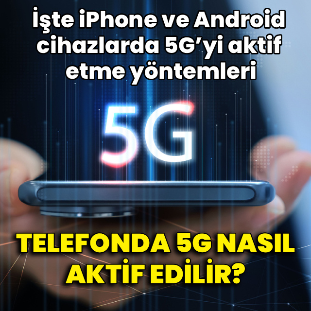 Telefonlarda 5G'yi aktif etme yöntemi