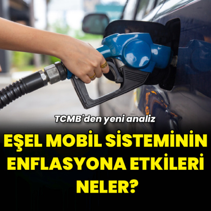 Eşel mobil sisteminin enflasyona olası etkileri neler?