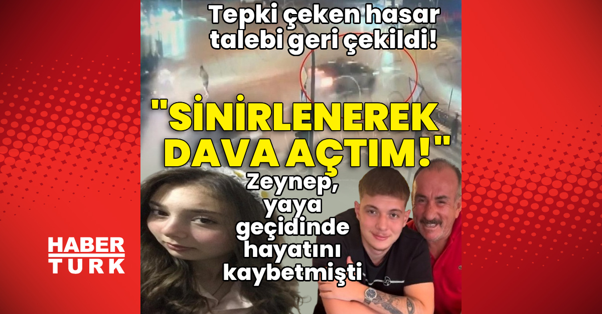 Zeynep'inölümünden sonra hasar talebi geri çekildi