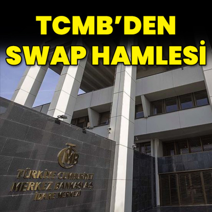 TCMB, döviz karşılığı TL swap işlemlerine başladı