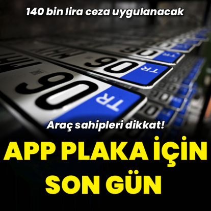 APP plakalar için son gün