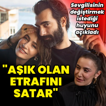 "Aşık olan herkes etrafını satar"