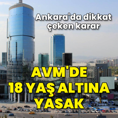 AVM'de 18 yaş altına yasak
