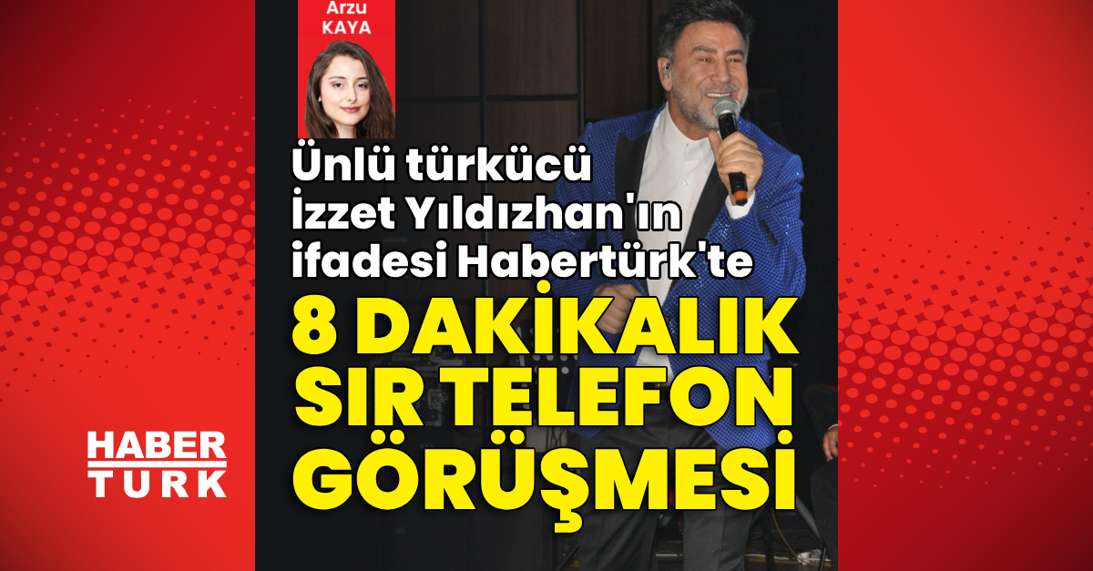 İzzet Yıldızhan tutuklanıyor, telefon görüşmaları veotellerle