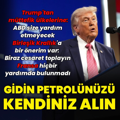 Trump'tan müttefik ülkelere: Gidin petrolü kendiniz alın