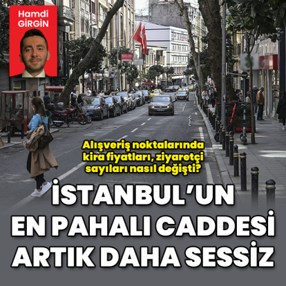 İstanbul'un en pahalı caddesi artık daha sessiz