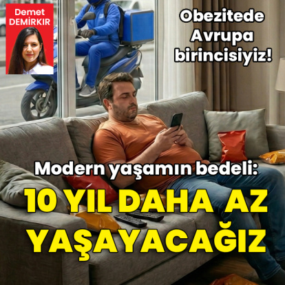 Modern yaşamın bedeli: 10 yıl daha az yaşayacağız