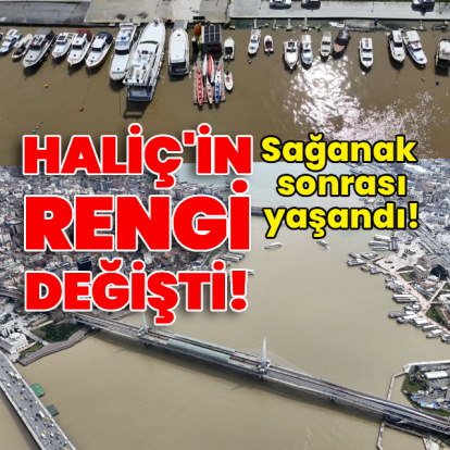 Yağış sonrası Haliç'in rengi değişti!