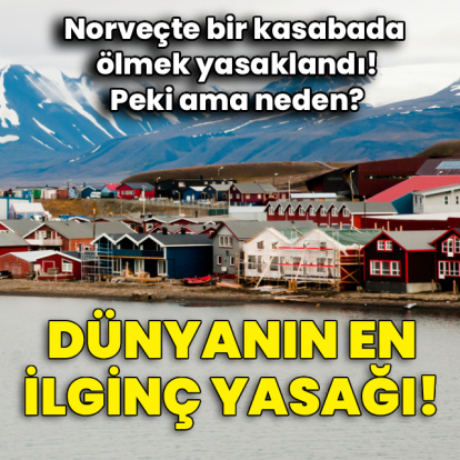 Bu kasabada ölmek yasak! Peki ama neden?