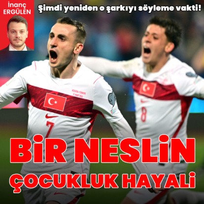 İnanç Ergülen yazdı: Bir neslin çocukluk hayali!