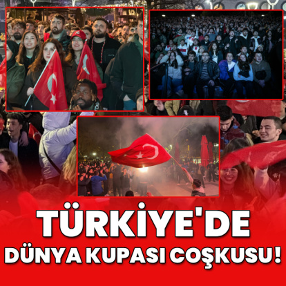 Türkiye'de Dünya Kupası coşkusu: İnsanlar sokaklara döküldü!