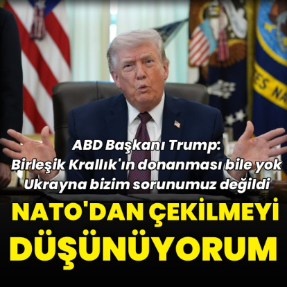 Trump: NATO'dan çekilmeyi düşünüyorum