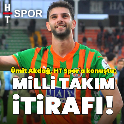 Ümit Akdağ'dan milli takım itirafı!