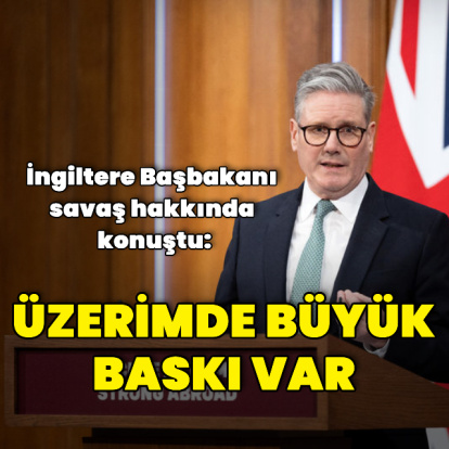Starmer: Üzerimde büyük baskı var