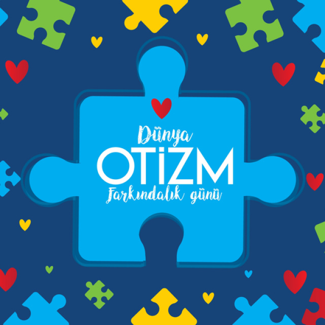 Dünya Otizm Farkındalık Günü mesajları