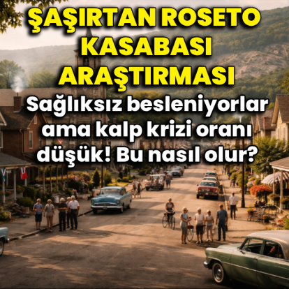 Şaşırtan Roseto Kasabası araştırması