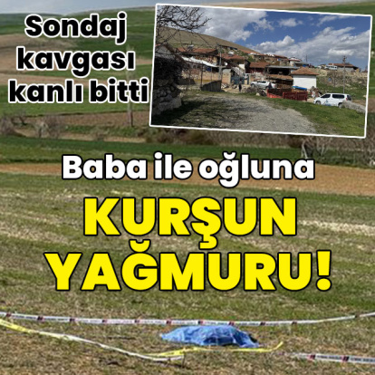 Sondaj kavgası kanlı bitti... Baba ile oğluna kurşun yağmuru!