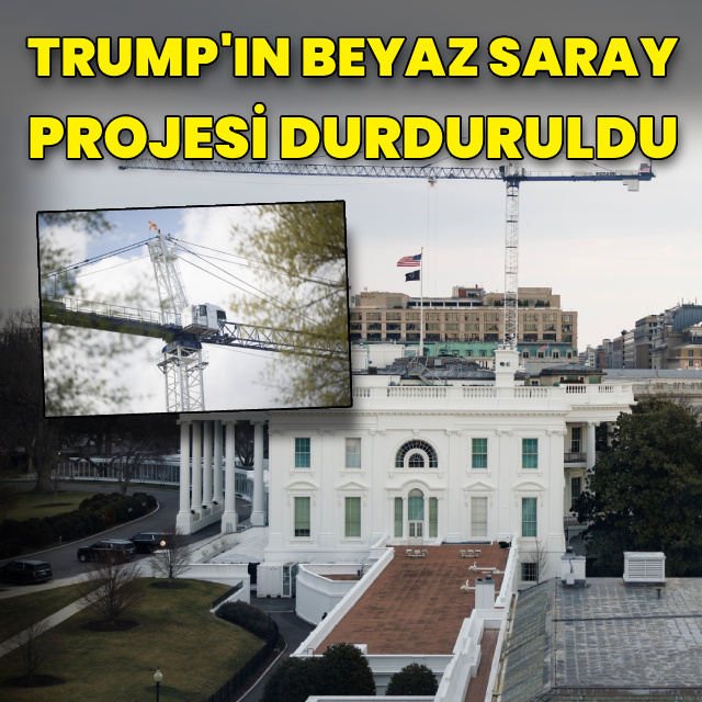Trump'ın Beyaz Saray projesi durduruldu