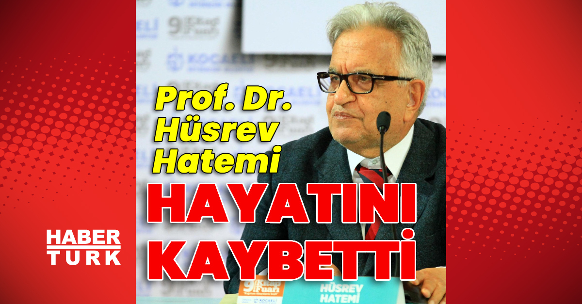 Prof. Dr. Hasan Hüsrev Hatemi vefatı duyuldu