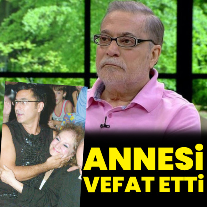 Annesi vefat etti