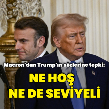 Emmanuel Macron: Duyduğum sözler seviyeli değil