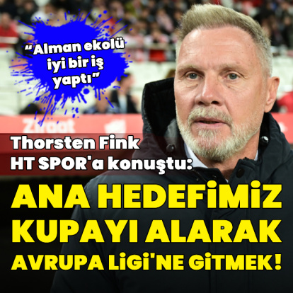 "Ana hedefimiz kupayı alıp Avrupa Ligi'ne gitmek!"