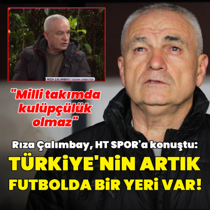 "Türkiye'nin artık futbolda bir yeri var!"
