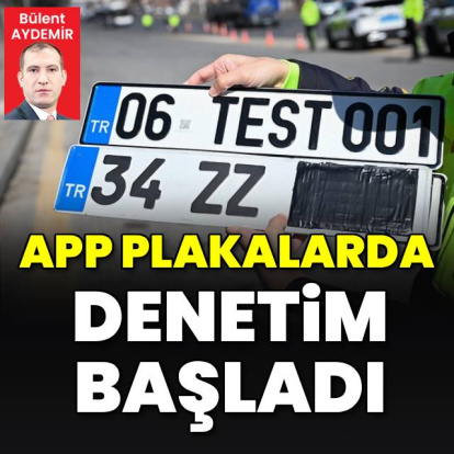 APP plakalarda denetim başladı