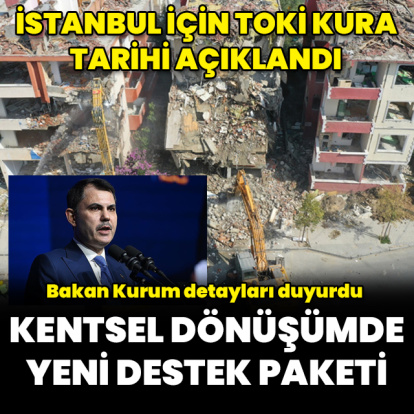Kentsel dönüşümde yeni destek paketi açıklandı