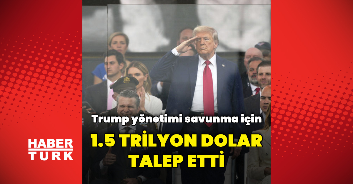 Donald Trump yönetimi, 2027 bütçesinde 1.5 trilyon dolar savunma talebi