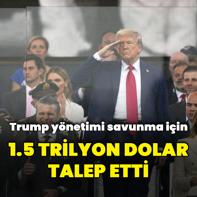 Savunma için 1.5 trilyon dolar talep etti